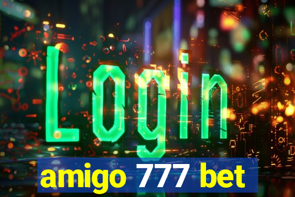 amigo 777 bet